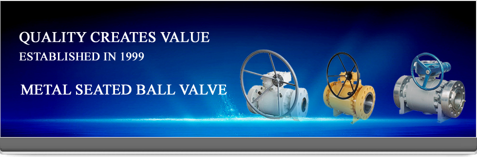 Metal Seated Ball Valve